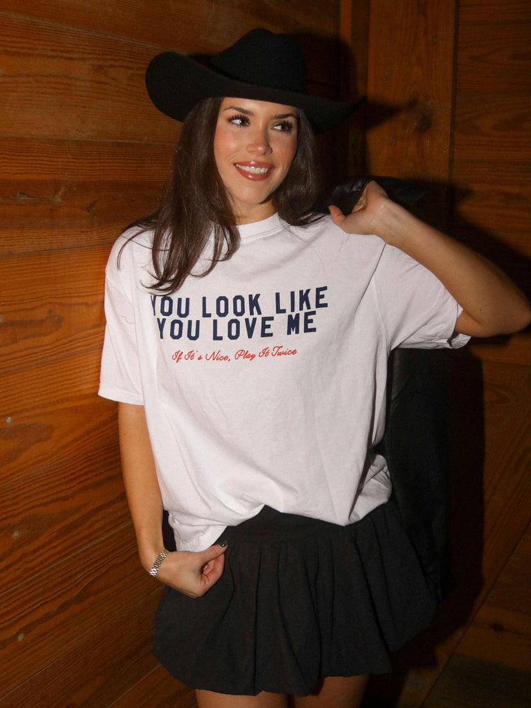 YOU LOOK LIKE YOU LOVE ME TEE (FRONT + BACK)