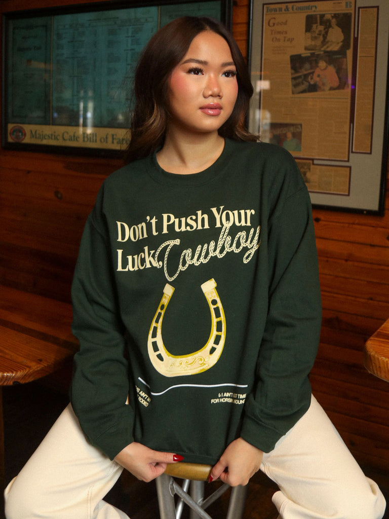 PUSH YOUR LUCK SWEATSHIRT