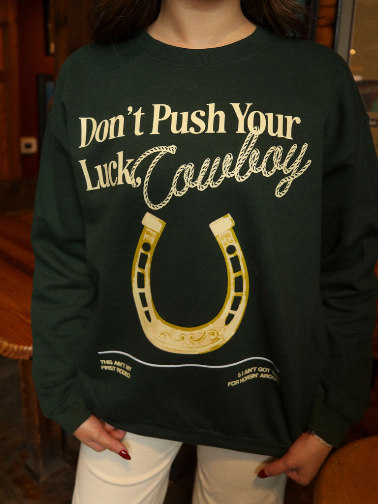 PUSH YOUR LUCK SWEATSHIRT