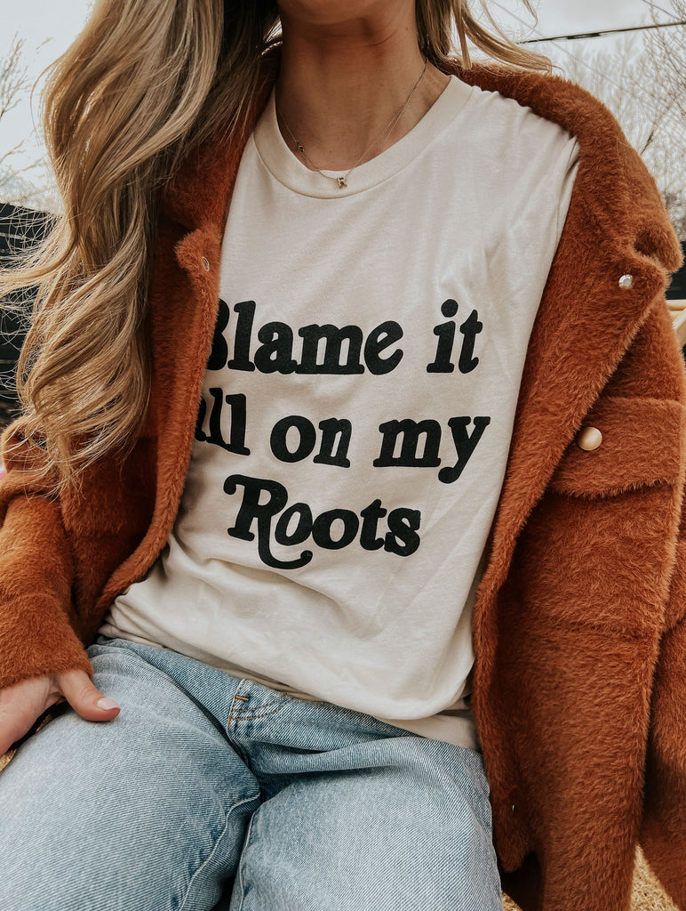 BLAME IT ALL ON MY ROOTS